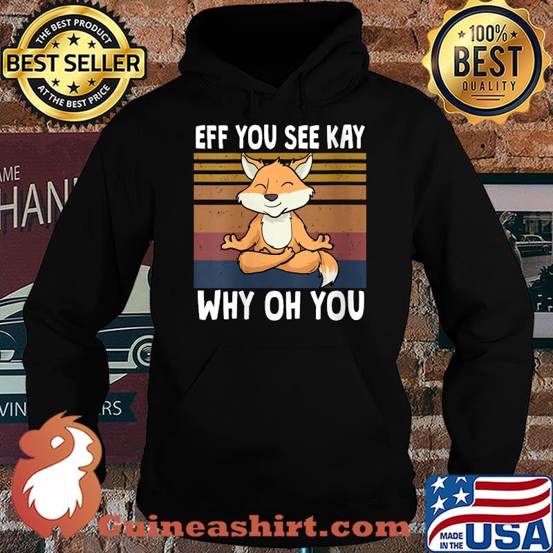 Eff You See Kay Why Oh You fox Retro Vintage T-Shirt Hoodie