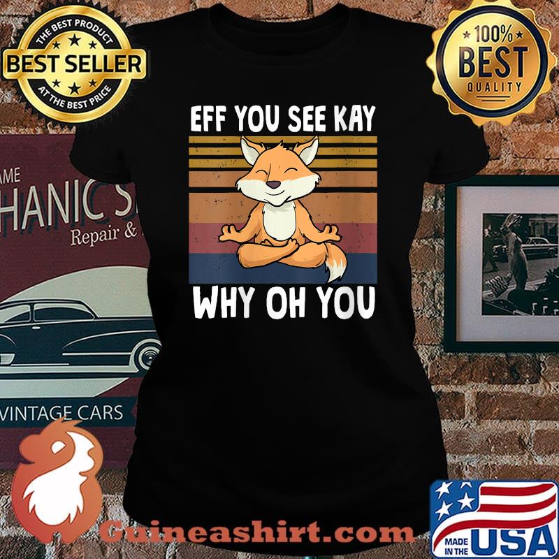 Eff You See Kay Why Oh You fox Retro Vintage T-Shirt Laides tee