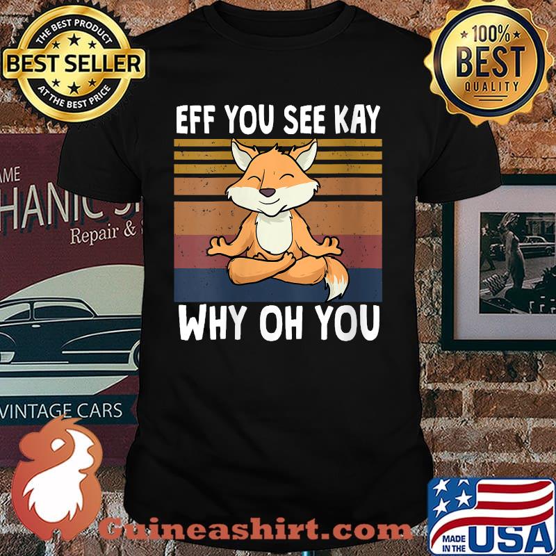 Eff You See Kay Why Oh You fox Retro Vintage T-Shirt
