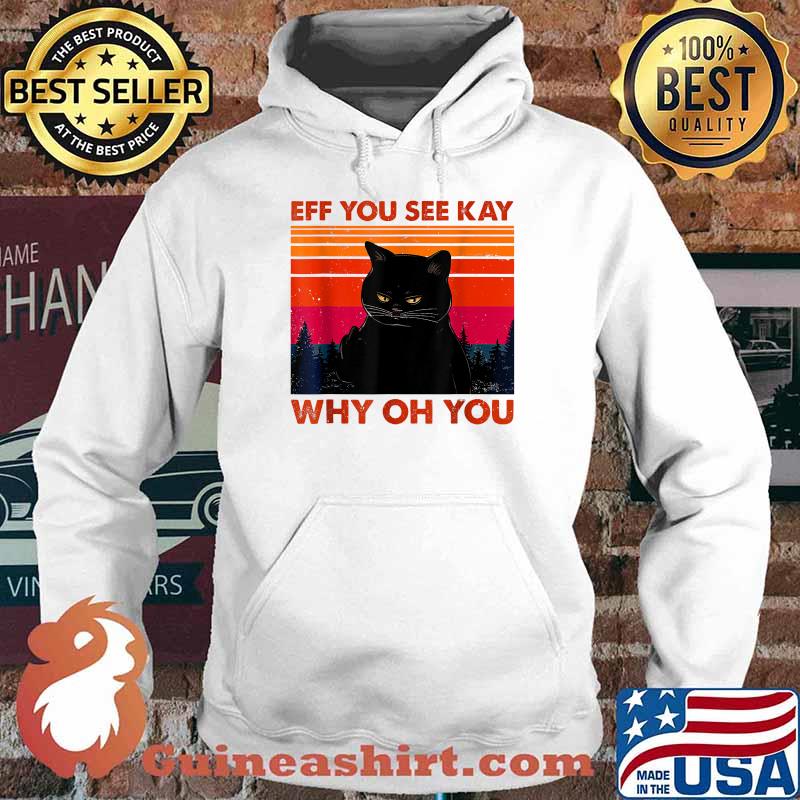 Eff You See Kay Why Oh You Fuck You Black Cat Vintage T-Shirt Hoodie