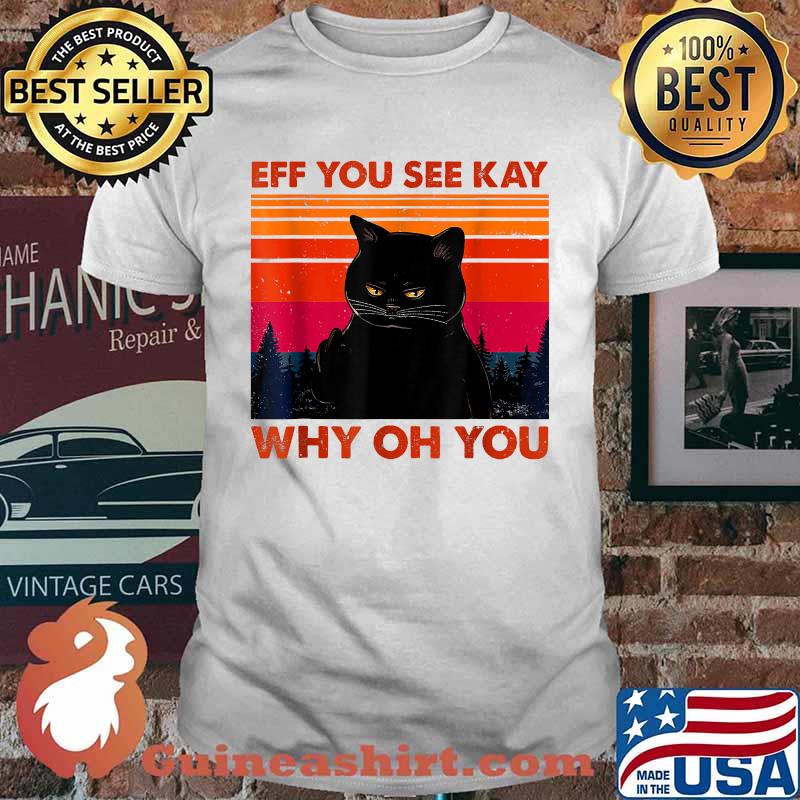 Eff You See Kay Why Oh You Fuck You Black Cat Vintage T-Shirt