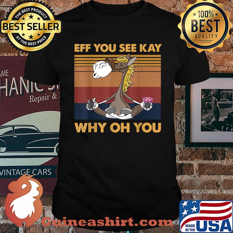 Eff You See Kay Why Oh You Horse Yoga Vintage T-Shirt