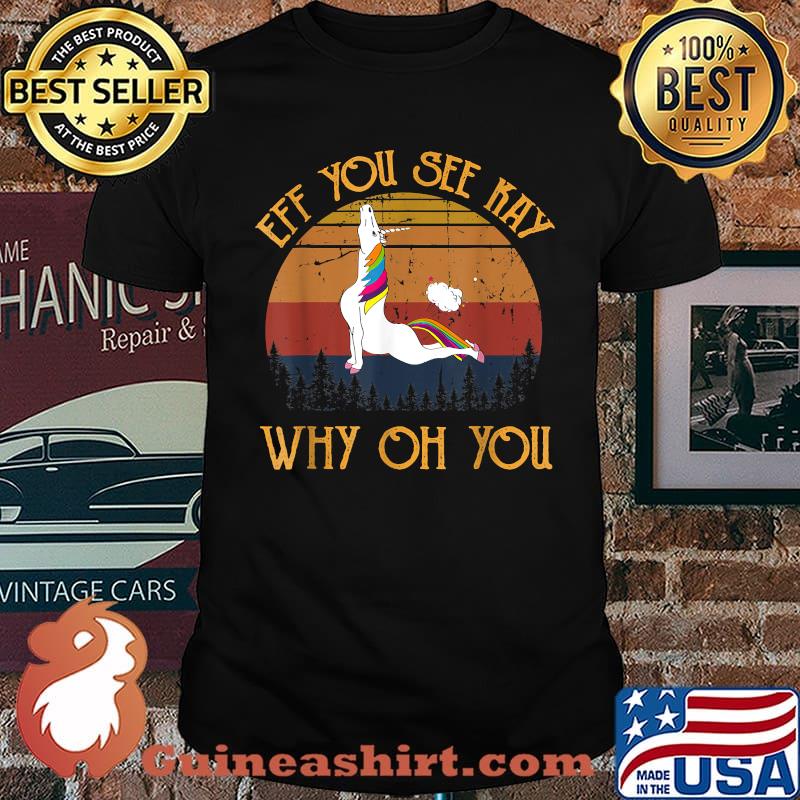 Eff You See Kay Why Oh You Unicorn Retro Vintage T-Shirt T-Shirt