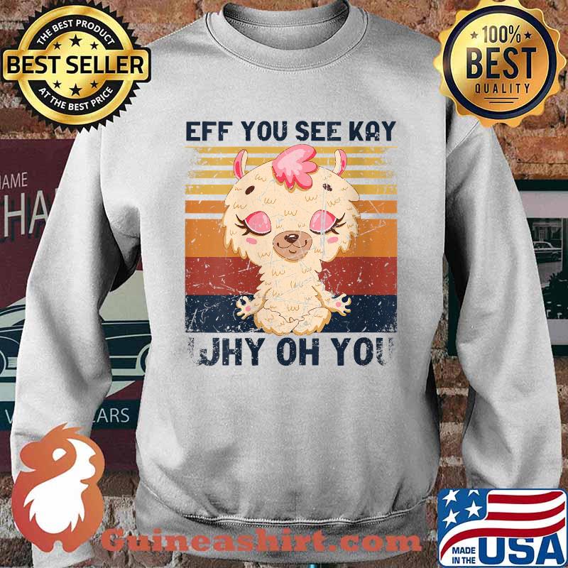 Eff You See Kay Why Oh You Vintage Llama Yoga V- T-Shirt Sweater