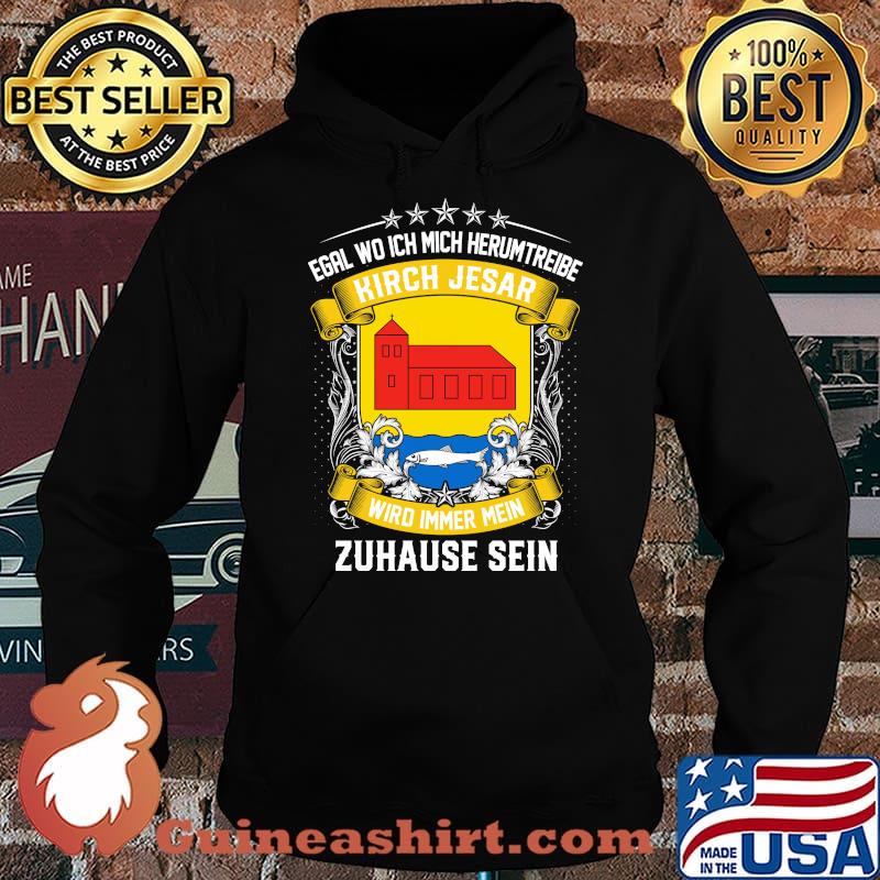 Egal wo ich mich herumtreibe kirch jesar wird immer mein zuhause sein s Hoodie