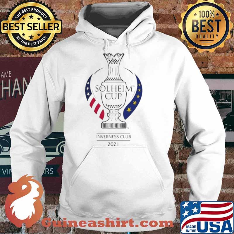 Europe win 2021 Solheim Cup Inverness Club Shirt Hoodie