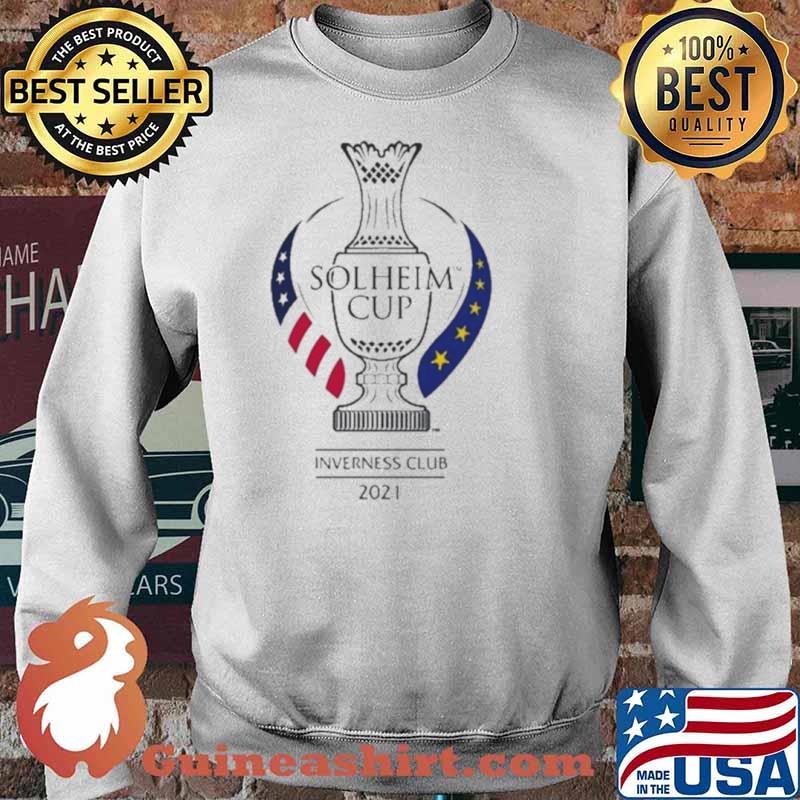 Europe win 2021 Solheim Cup Inverness Club Shirt Sweater