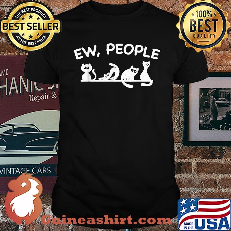Ew People Cat Lovers T-Shirt