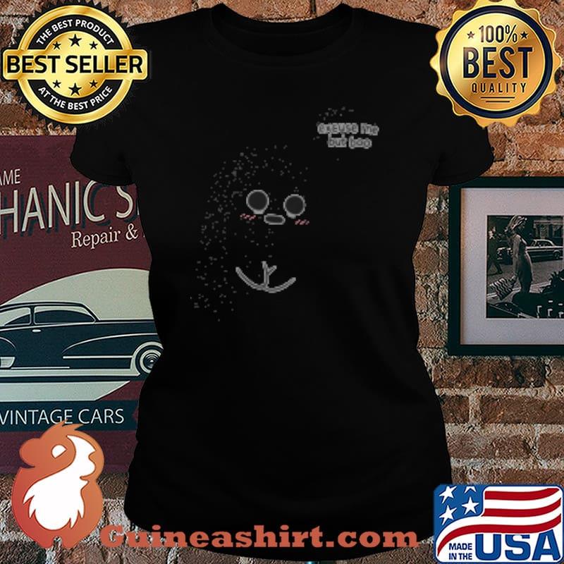 Excuse Me But Boo Shirt Laides tee