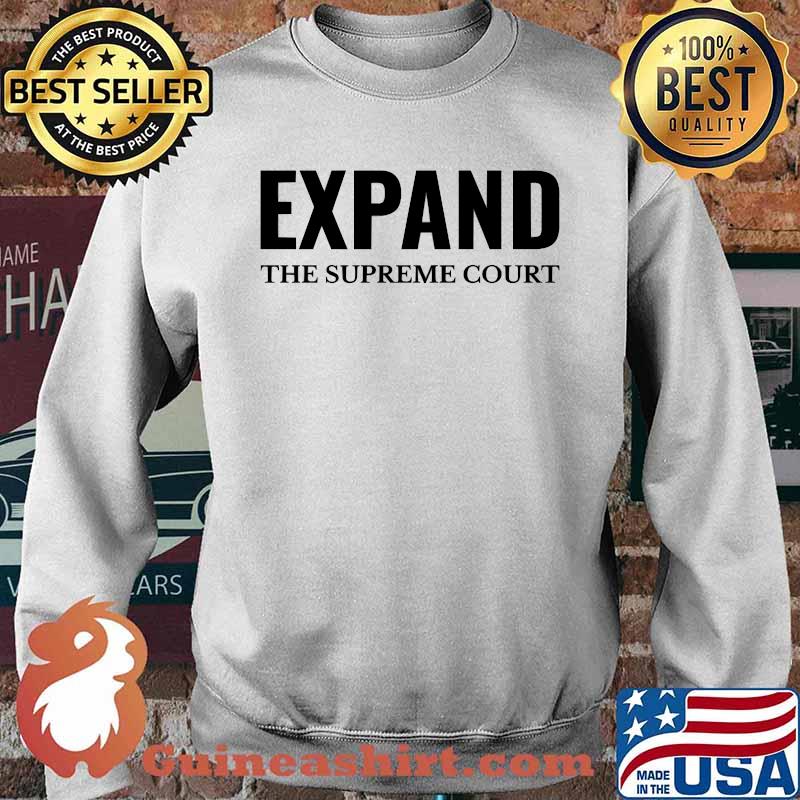Expand the Supreme Court Liberal Activist T-Shirt Sweater
