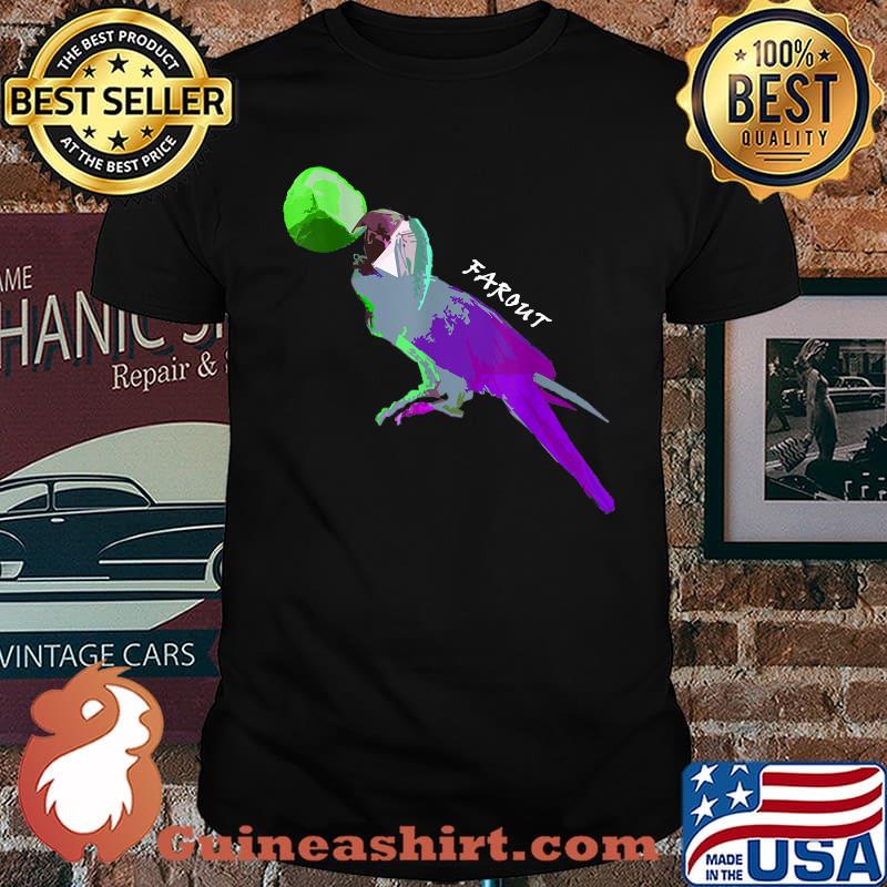 FAROUT PARROT T-Shirt
