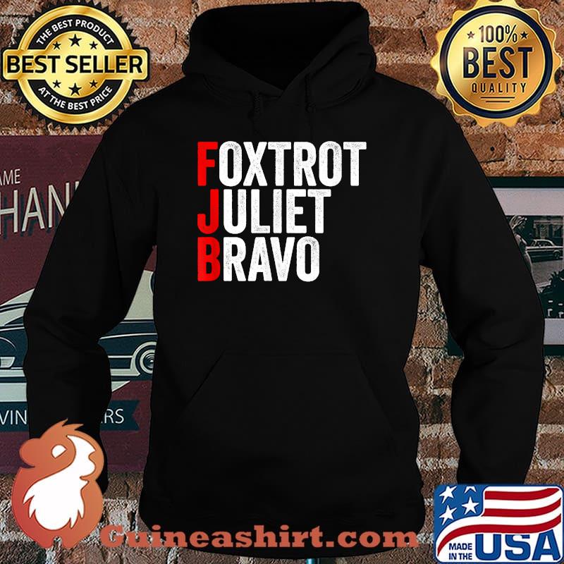 FJB Foxtrot Juliet Bravo Anti Biden Pro US T-Shirt Hoodie