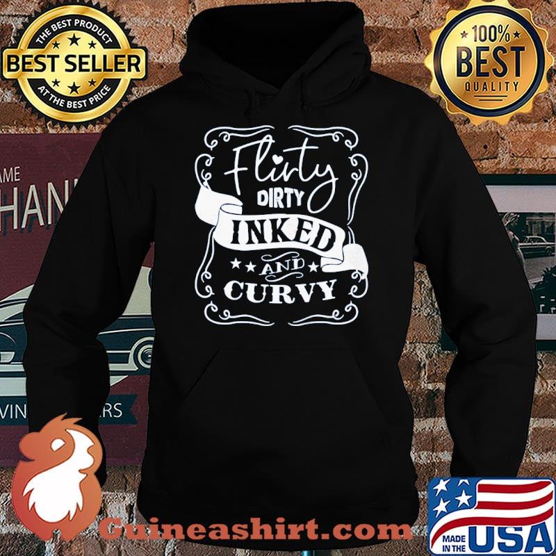 Flirty dirty inked and curvy s Hoodie