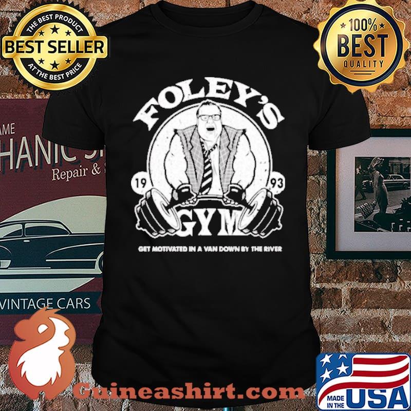 Foleys Gym get motivated in a van Down by the river shirt