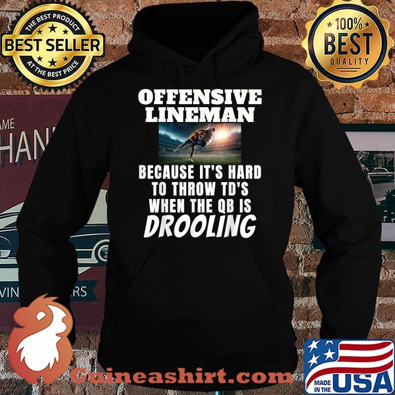 Football Offensive Lineman because It's Hard Humor QB Protector T-Shirt Hoodie