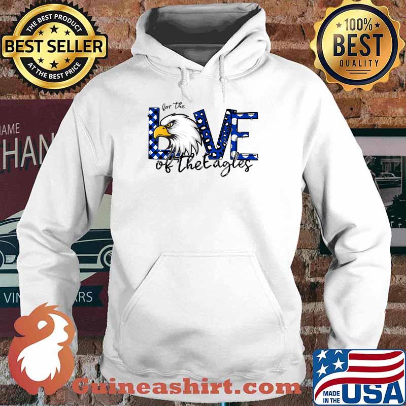 For the love of the Eagles Blue Eagles Mascot T-Shirt Hoodie