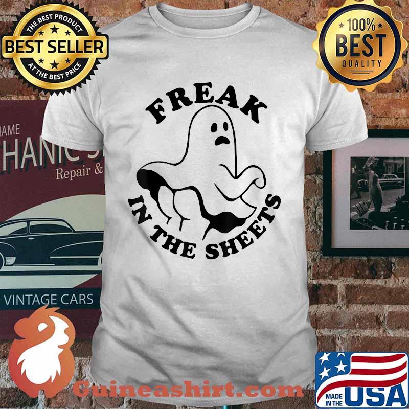 Freak In The Sheets Halloween Boo Ghost T-Shirt