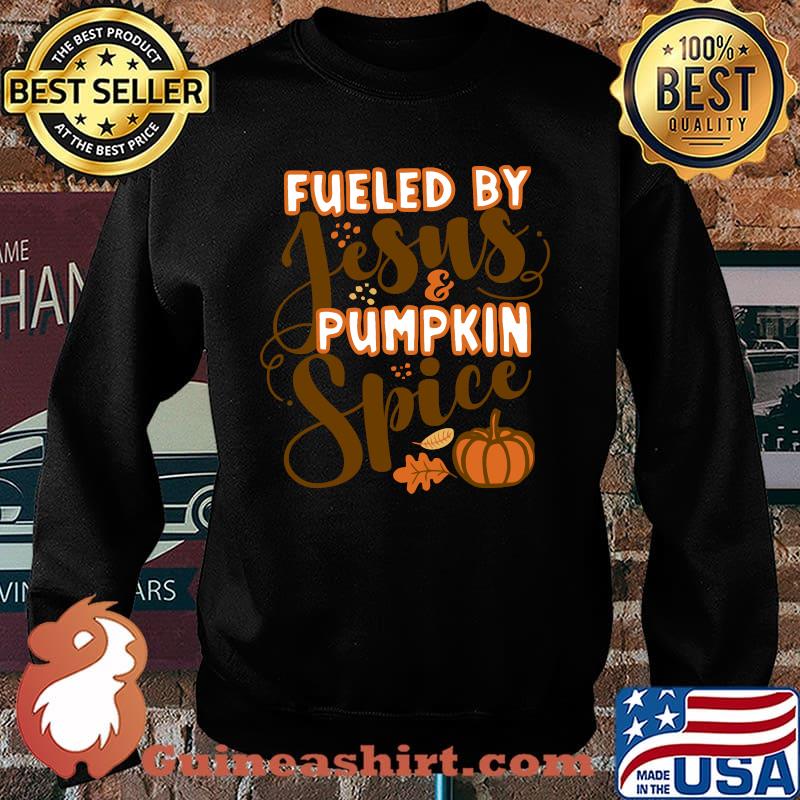 Fueled by Jesus and Pumpkin Spice Christian Faith T-Shirt Sweater