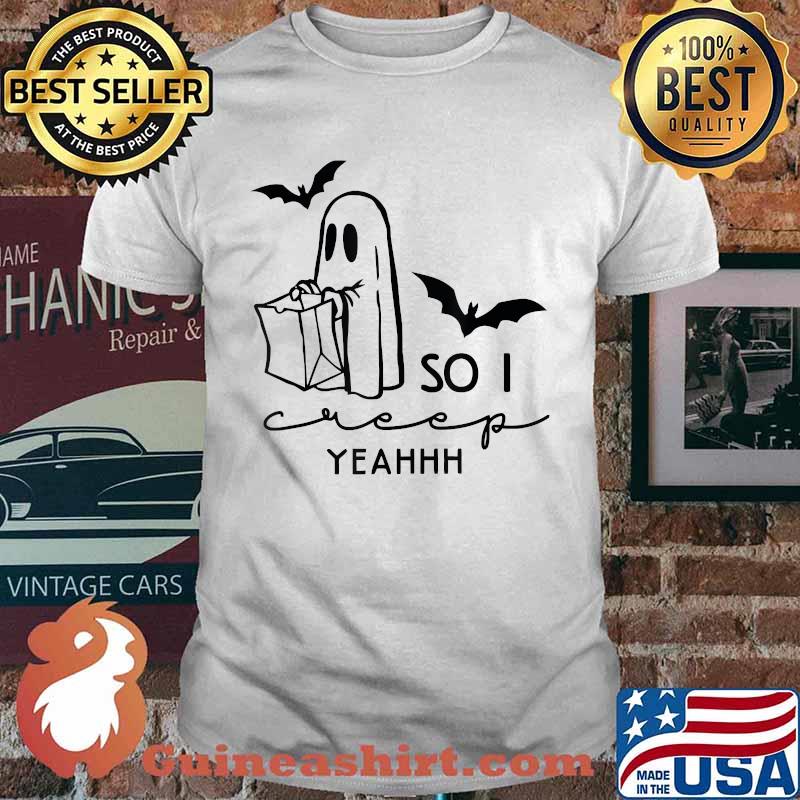 Ghosts Halloween So I Creep Yeahhh Halloween Spooky Season T-Shirt
