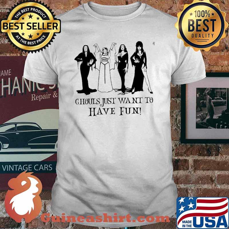 Ghouls just want to have fun shirt