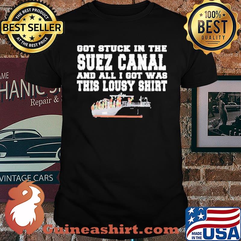 Got stuck in the Suez Canal and all I got was this lousy shirt