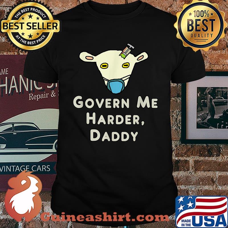 Govern Me Harder Daddy Cow mask crazy T-Shirt