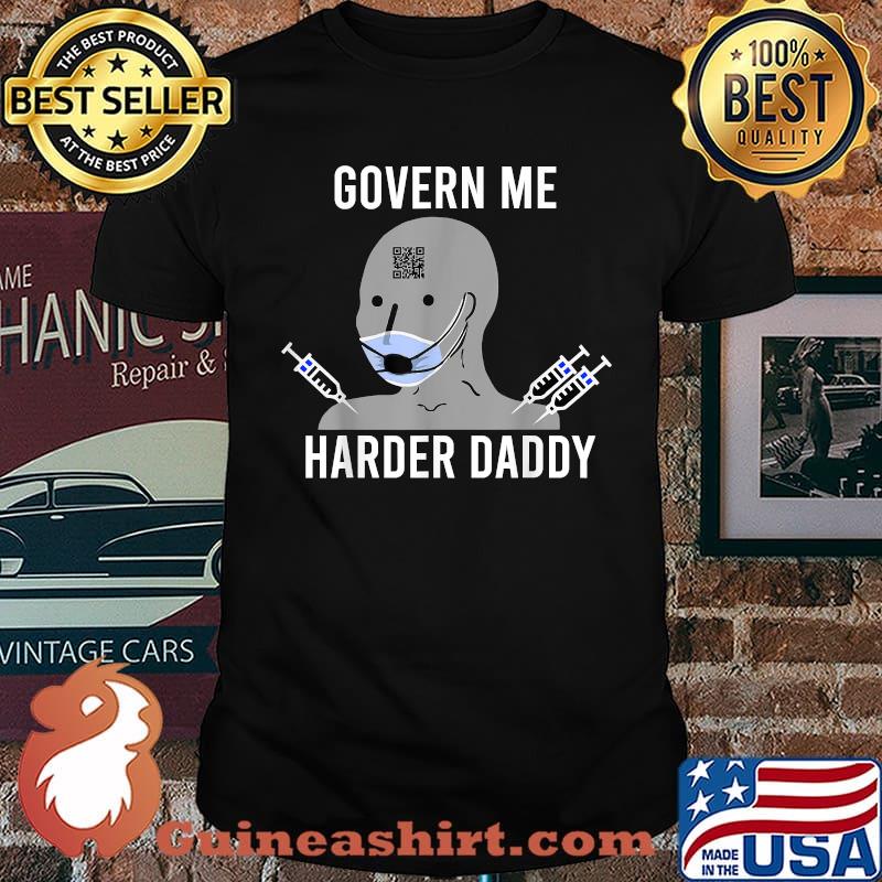 Govern Me Harder Daddy Mask T-Shirt
