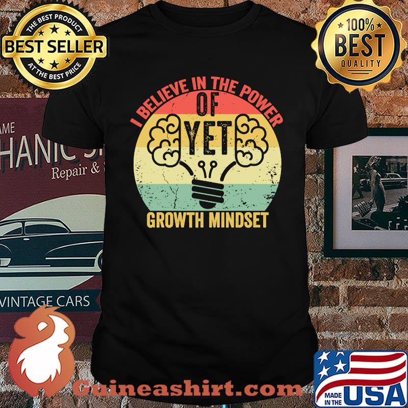 Growth Mindset Teacher Vintage I Believe in the Power Of Yet t-shirt