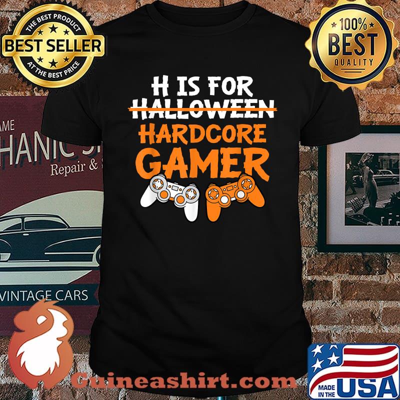 H Is For Hardcore Gamer Halloween Video Games T-Shirt