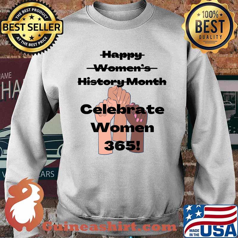 Happy Women’s History Month Celebrate Women 365 T-Shirt Sweater