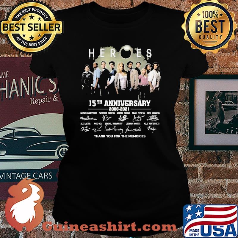 Heroes 15th anniversary 2006 2021 thank you for the memories signatures s Laides tee