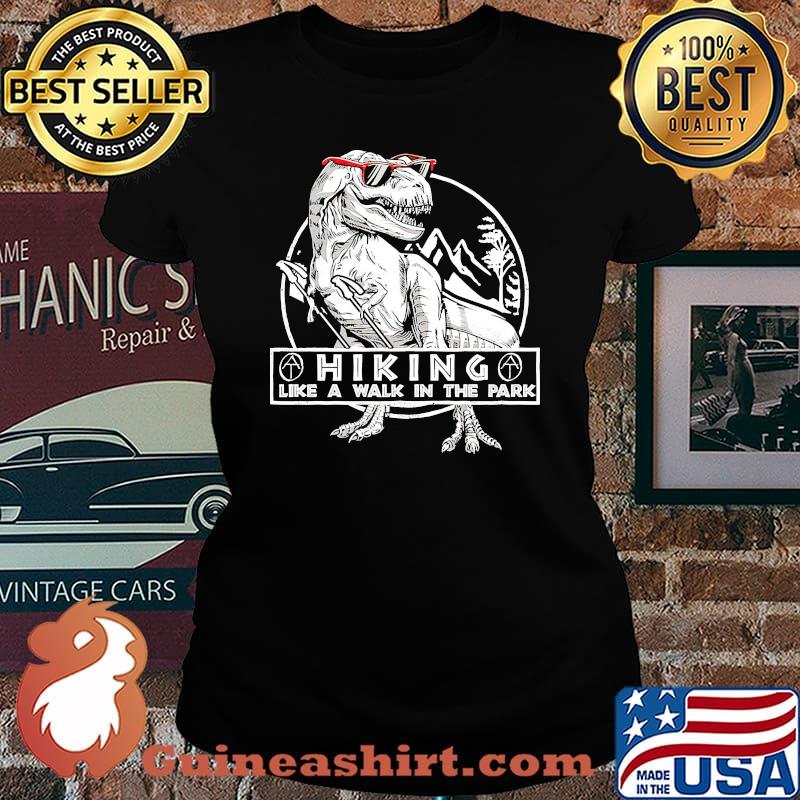 Hiking like a walk in the park t rex s Laides tee