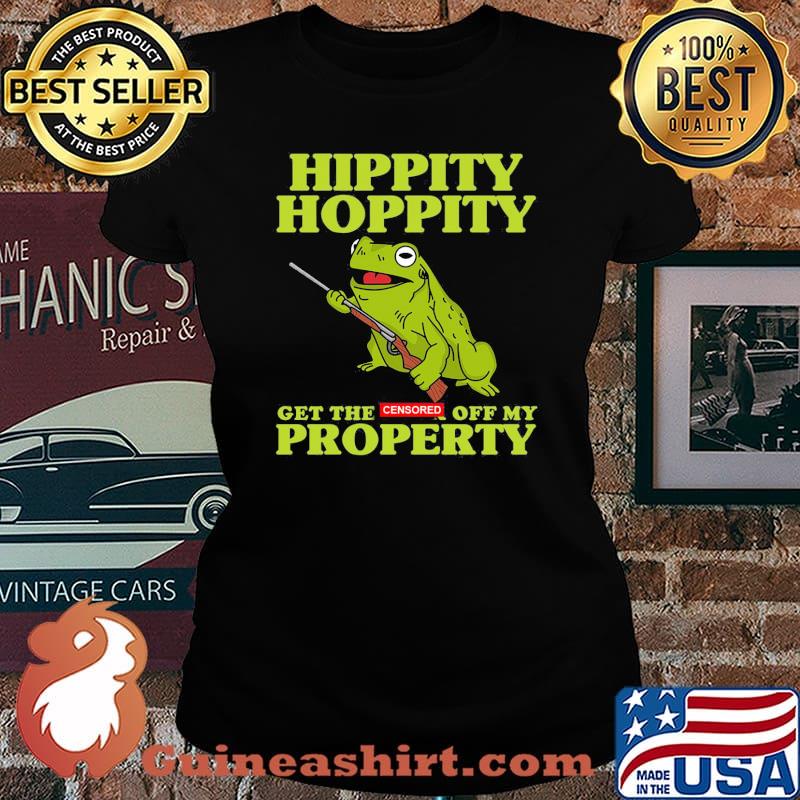 Hippity hoppity get the censored off my property frog s Laides tee
