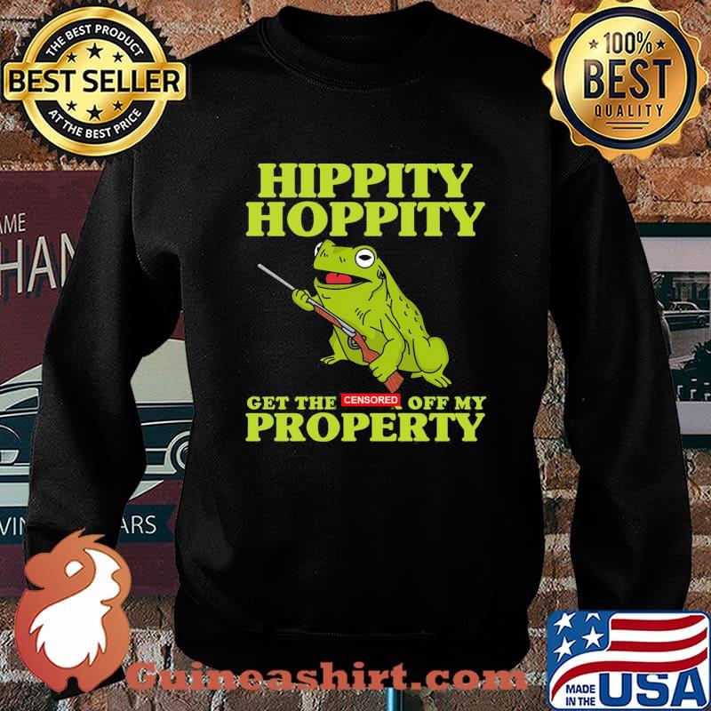 Hippity hoppity get the censored off my property frog s Sweater