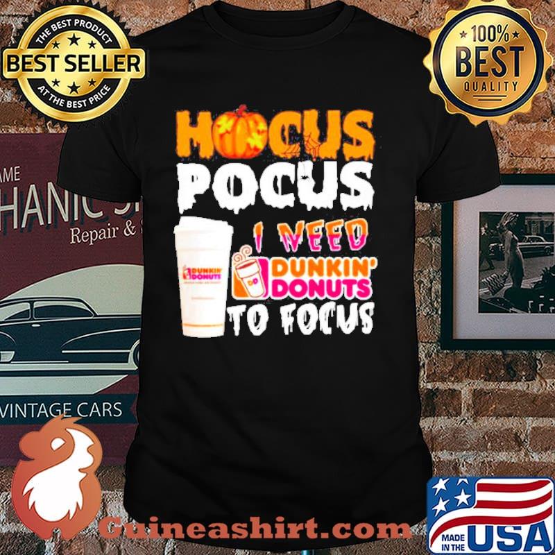 Hocus Pocus I Need Dunkin Donuts To Focus Shirt