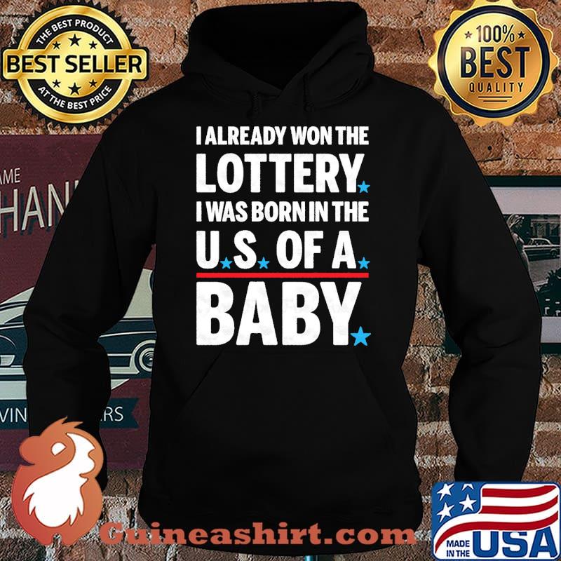 I already won the lottery i was born in the us of baby stars s Hoodie