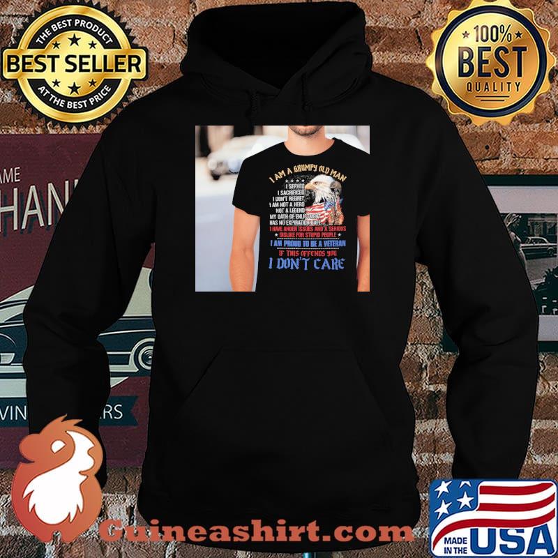 I am a grumpy old man i served i dont regret not a legend i am proud to be a veteran if this offends you i don't care eagle s Hoodie