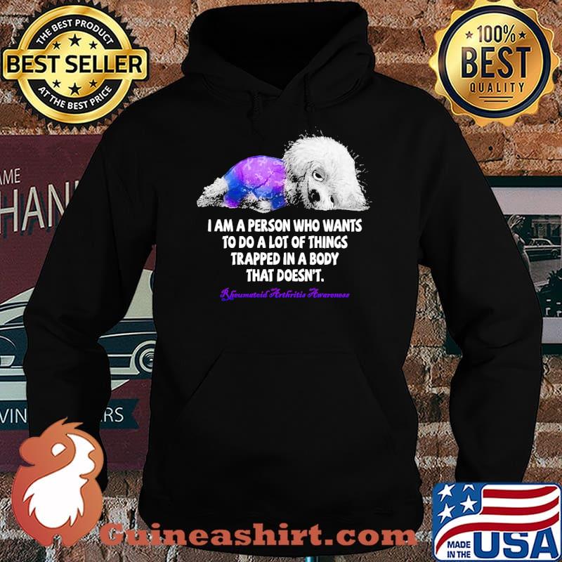 I am a person who wants to do a lot of things trapped in a body that doesn't rheumatoid arthritis awareness s Hoodie