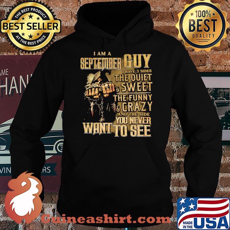 I am a september guy i have 3 sides the quiet and sweet the funny you never want to see skull s Hoodie