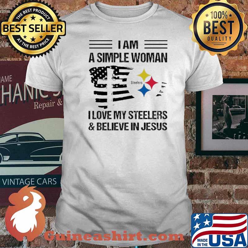 I am a simple woman I love my Steelers and believe in Jesus shirt