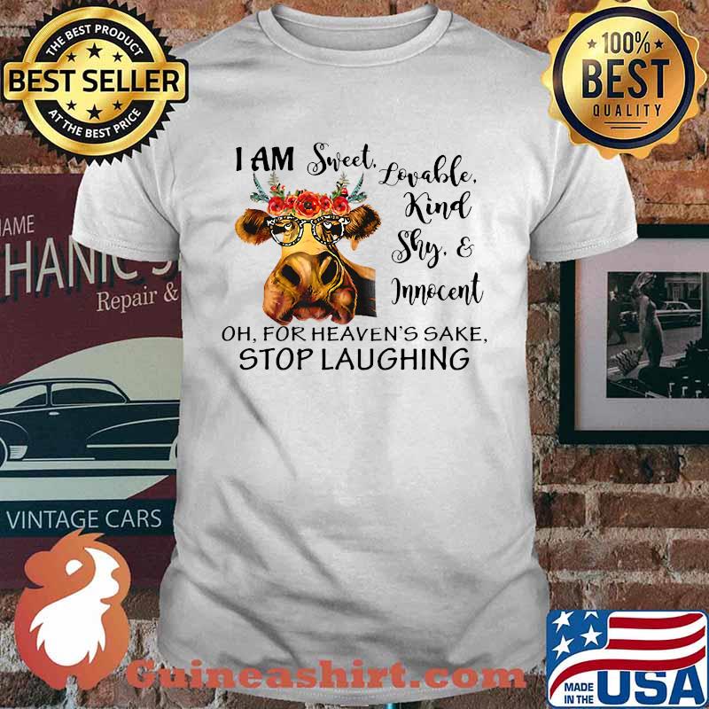 I am sweet lovable kind shy innocent oh for heaven's sake stop laughing cow flower T-Shirt