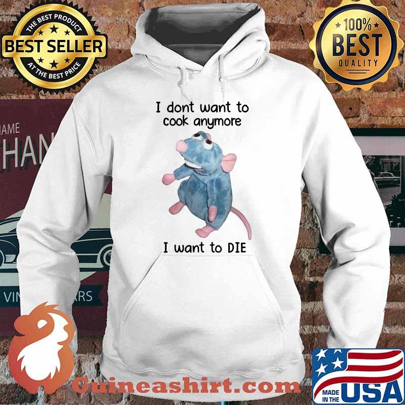 I Don't Want To Cook Anymore I Want To Die Mouse T-Shirt Hoodie