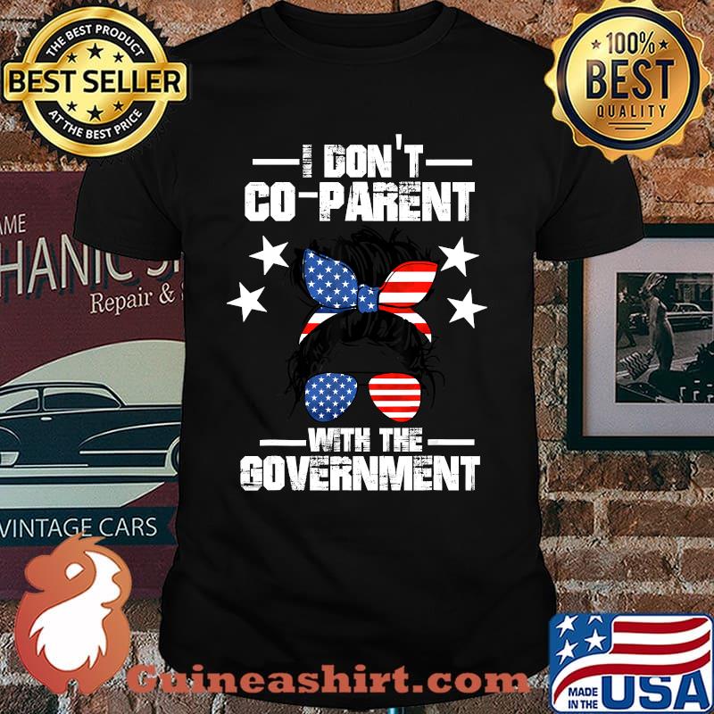 I Don’t Coparent With The Government T-Shirt
