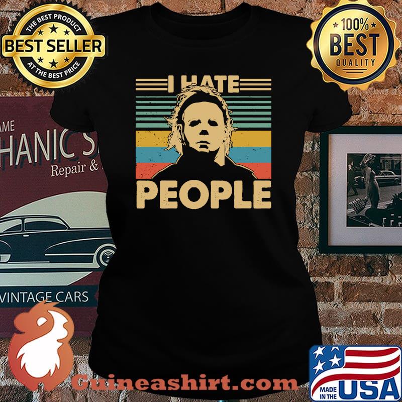 I hate people Michael Myers Halloween Vintage T-Shirt Laides tee