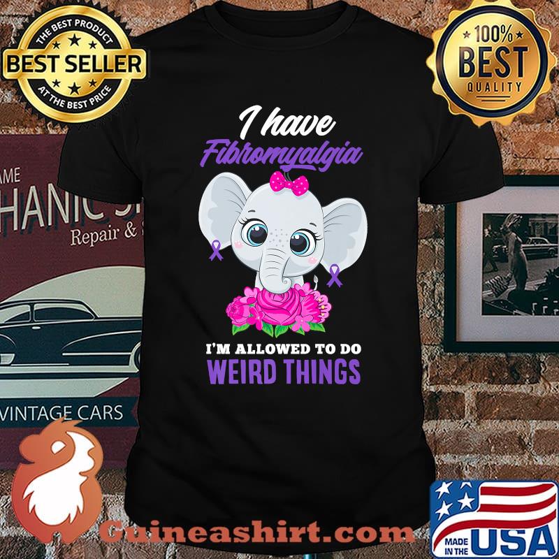 I Have Fibromyalgia I'm Allowed To Do Weird Fibromyalgia T-Shirt