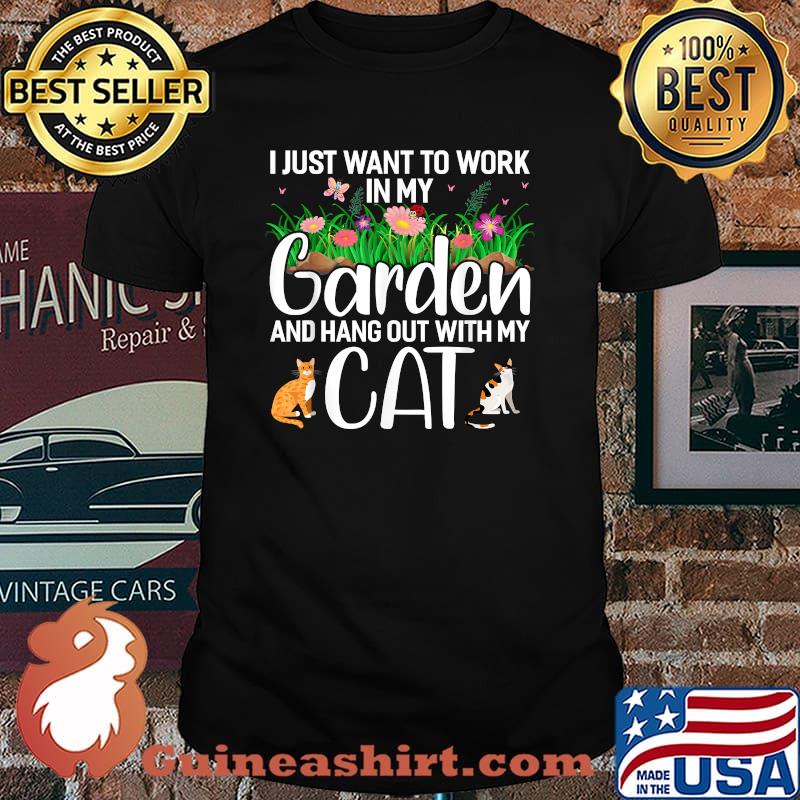 I Just Want To Work In My Garden And Hang Out With My Cat T-Shirt
