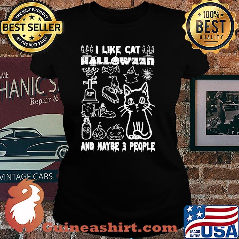 I Like Cat Halloween And Maybe 3 People s Laides tee