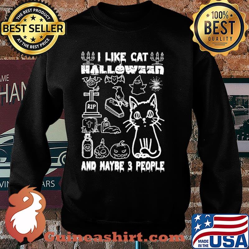I Like Cat Halloween And Maybe 3 People s Sweater