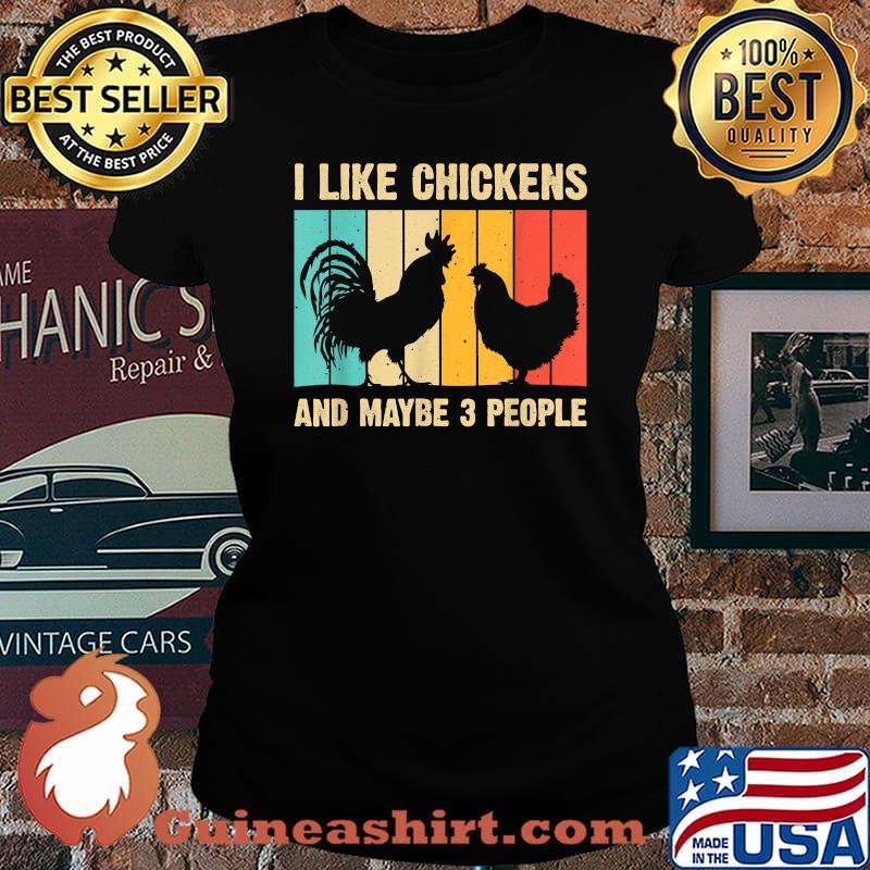 I Like Chickens And Maybe 3 People Vintage T-Shirt Laides tee