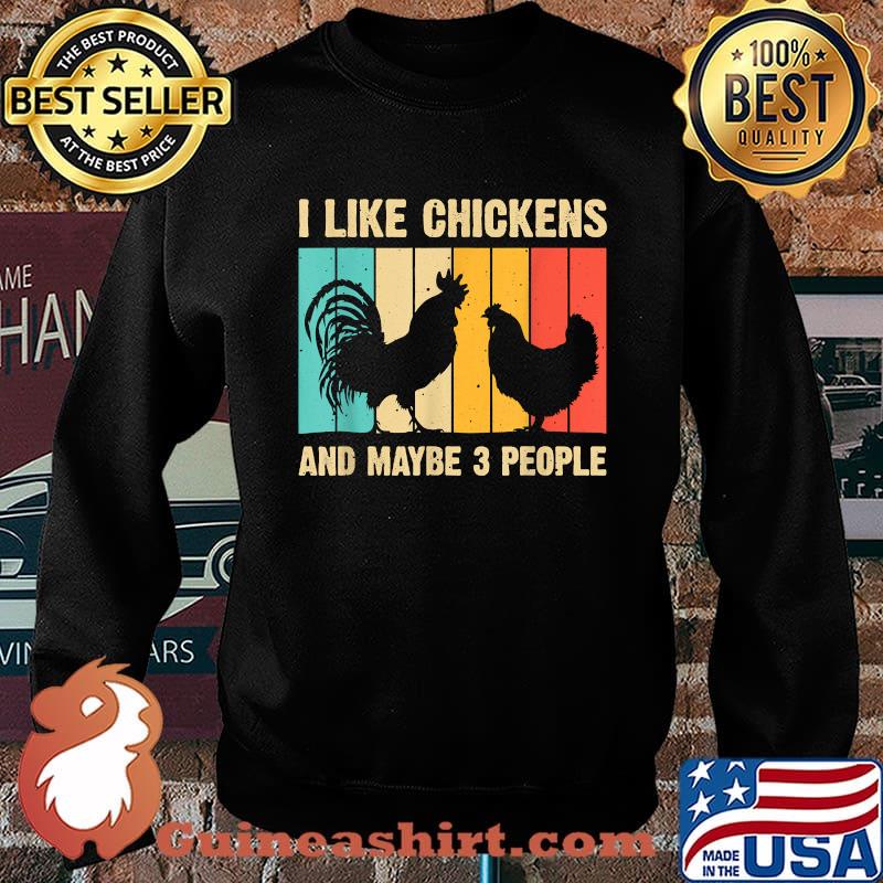 I Like Chickens And Maybe 3 People Vintage T-Shirt Sweater